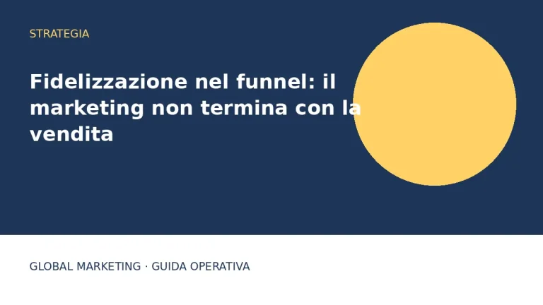 Copertina: Fidelizzazione nel funnel: il marketing non termina con la vendita